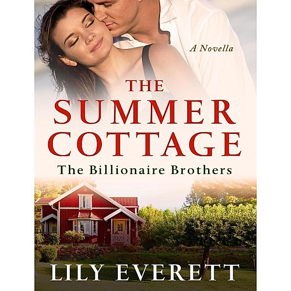 The Summer Cottage / The Billionaire Brothers Bd.2, Lily Everett