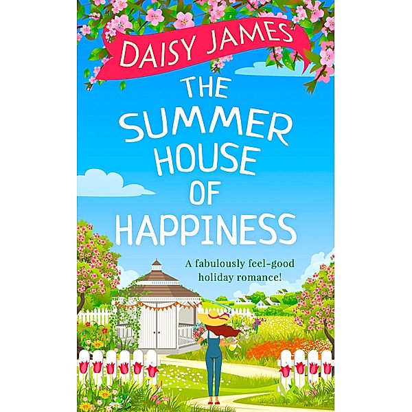 The Summer House of Happiness, Daisy James