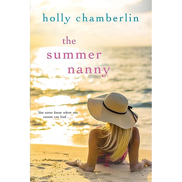 The Summer Nanny / A Yorktide, Maine Novel, Holly Chamberlin