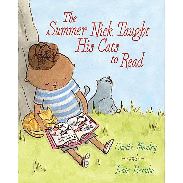 The Summer Nick Taught His Cats to Read, Curtis Manley