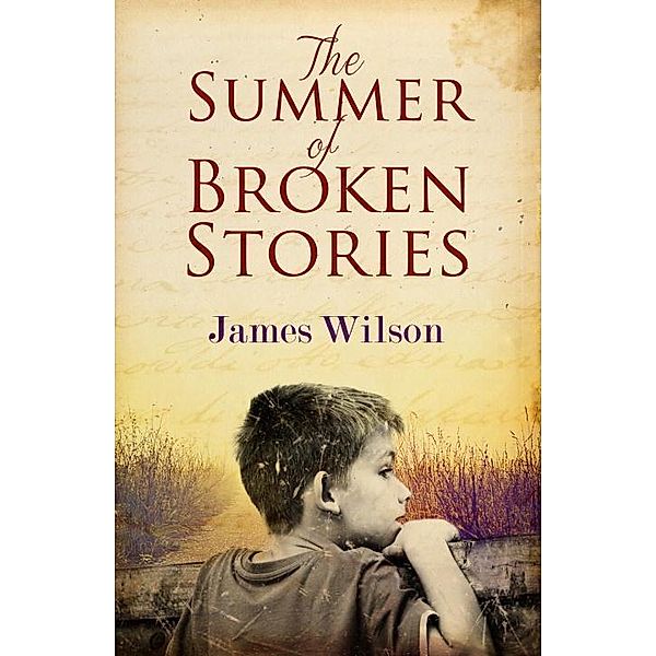 The Summer of Broken Stories, James Wilson