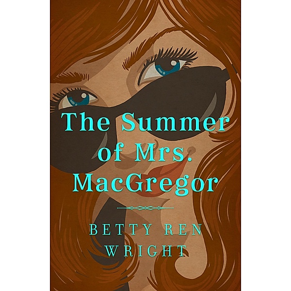 The Summer of Mrs. MacGregor, Betty Ren Wright