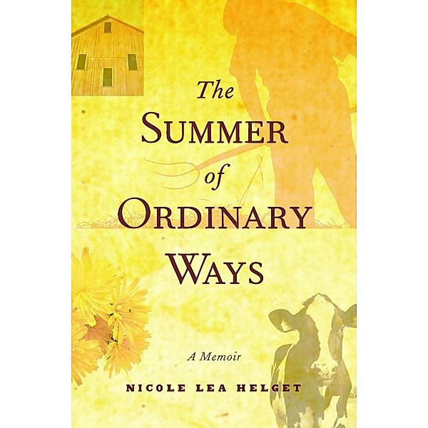 The Summer of Ordinary Ways, Nicole Lea Helget