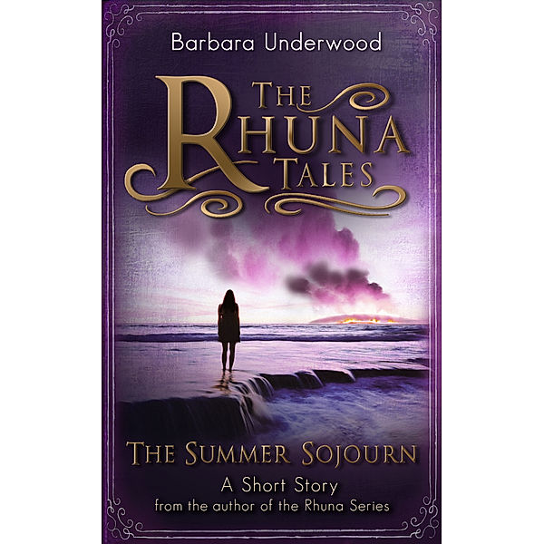 The Summer Sojourn from The Rhuna Tales, Barbara Underwood