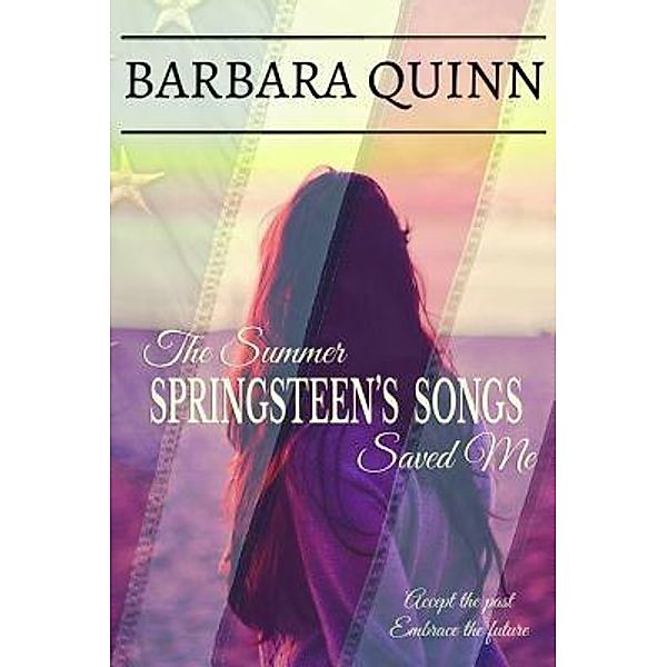 The Summer Springsteen's Songs Saved Me / Lakewater Press, Barbara Quinn