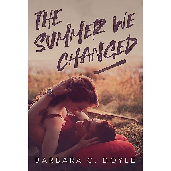 The Summer we Changed (Relentless, #1), Barbara C. Doyle