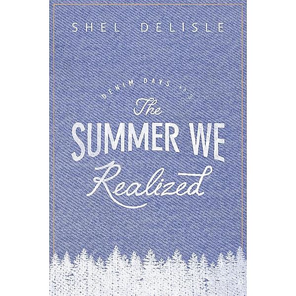 The Summer We Realized (Denim Days) / Denim Days, Shel Delisle