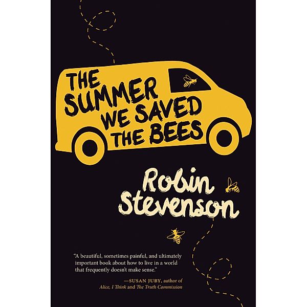 The Summer We Saved the Bees / Orca Book Publishers, Robin Stevenson