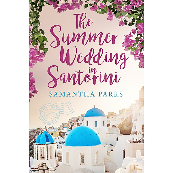 The Summer Wedding in Santorini, Samantha Parks