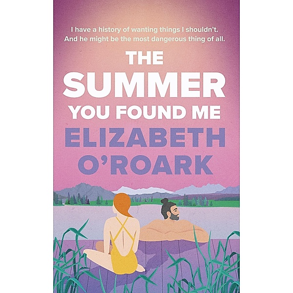 The Summer You Found Me, Elizabeth O'Roark