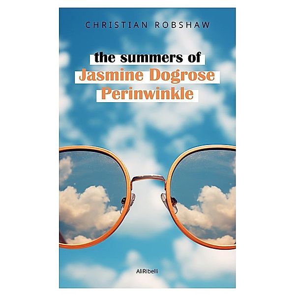 The Summers of Jasmine Dogrose Perinwinkle, Christian Robshaw