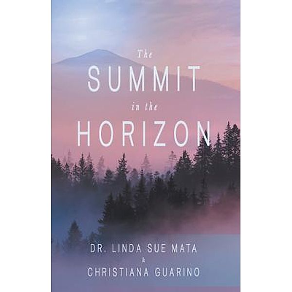 The Summit in the Horizon, Linda Sue Mata, Christiana Guarino