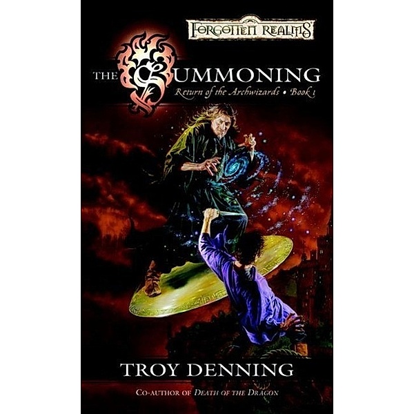 The Summoning / The Return of the Archwizards Bd.1, Troy Denning