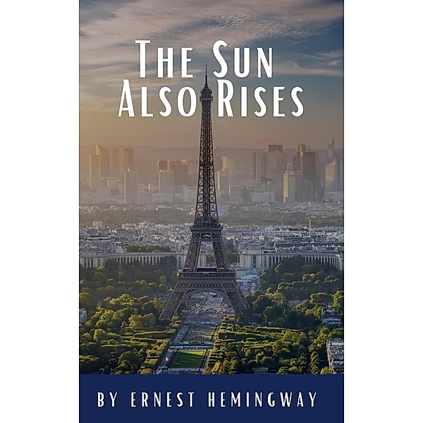 The Sun Also Rises, Ernest Hemingway, Classics Hq