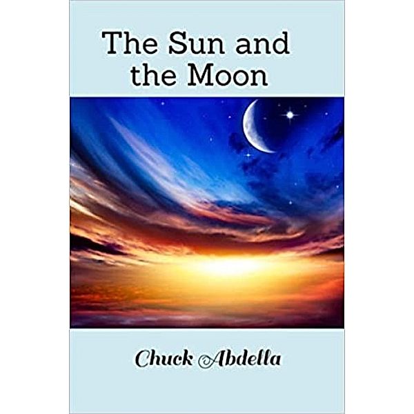 The Sun and the Moon (Centerton High, #1) / Centerton High, Chuck Abdella