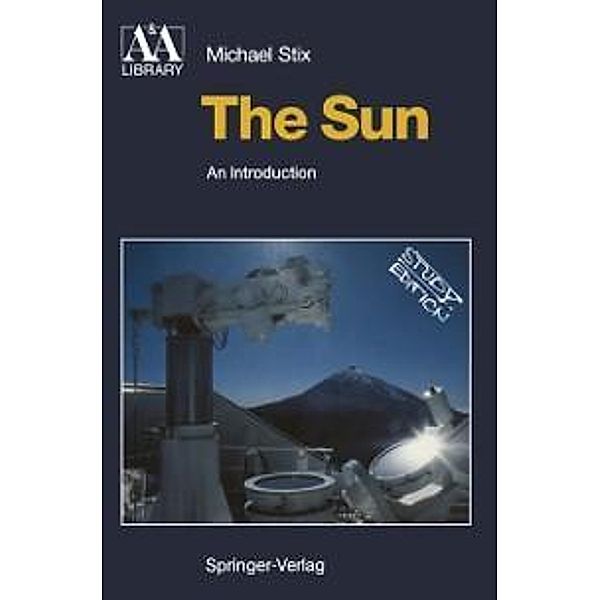 The Sun / Astronomy and Astrophysics Library, Michael Stix
