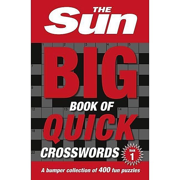The Sun Big Book of Quick Crosswords Book 1: A Bumper Collection of 400 Fun Puzzles, The Sun