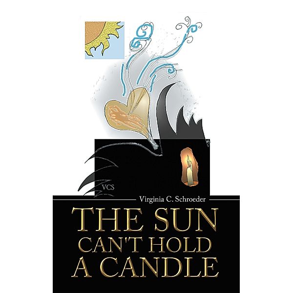 The Sun Can't Hold a Candle, Virginia C. Schroeder