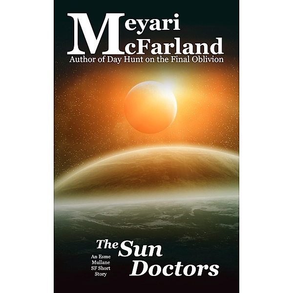 The Sun Doctors (Esme Mullane Adventures, #7), Meyari McFarland
