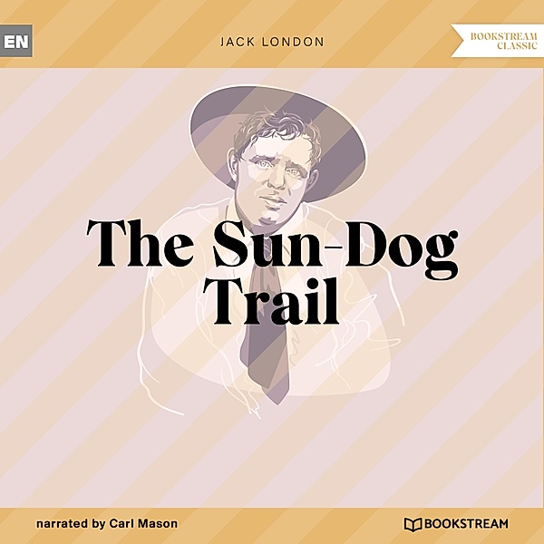The Sun-Dog Trail, Jack London