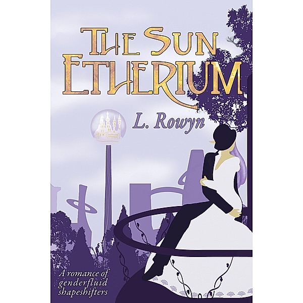 The Sun Etherium (An Etherium Novel, #2) / An Etherium Novel, L. Rowyn
