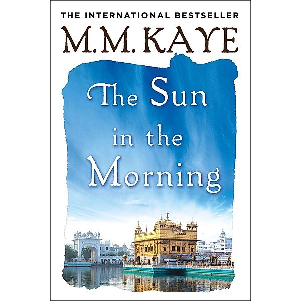 The Sun in the Morning, M. M. Kaye