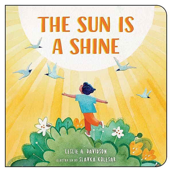 The Sun is a Shine / Orca Book Publishers, Leslie A. Davidson
