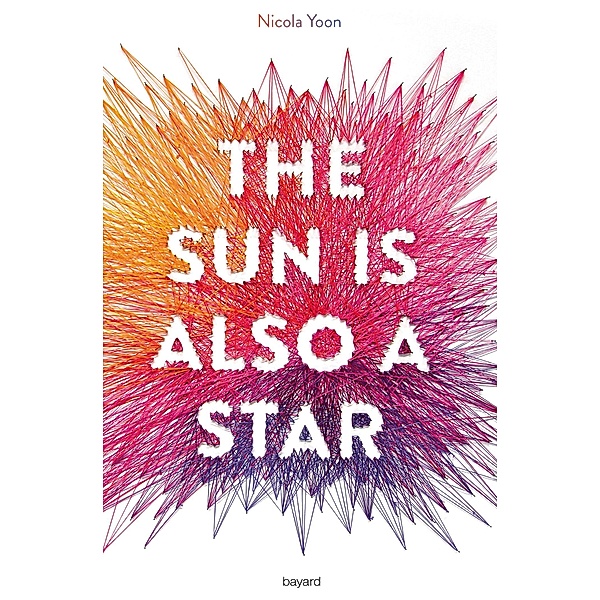 The sun is also a star / Littérature 12 ans et +, Nicola Yoon