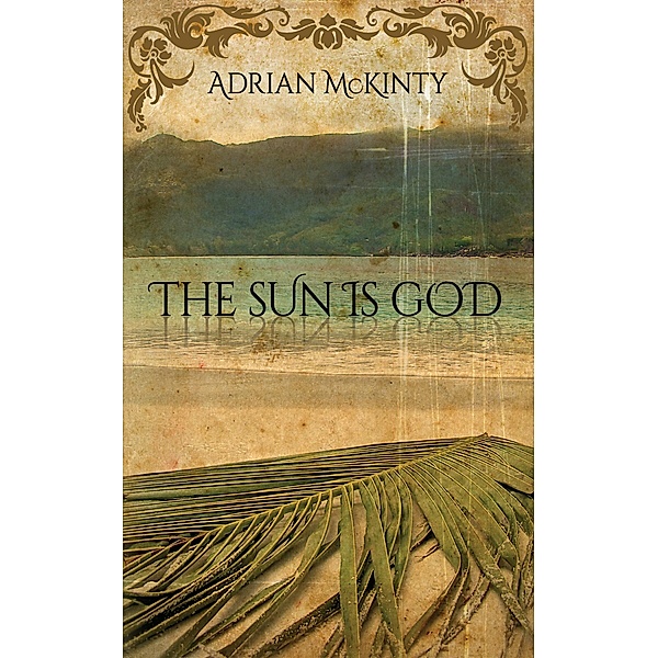The Sun Is God, Adrian McKinty