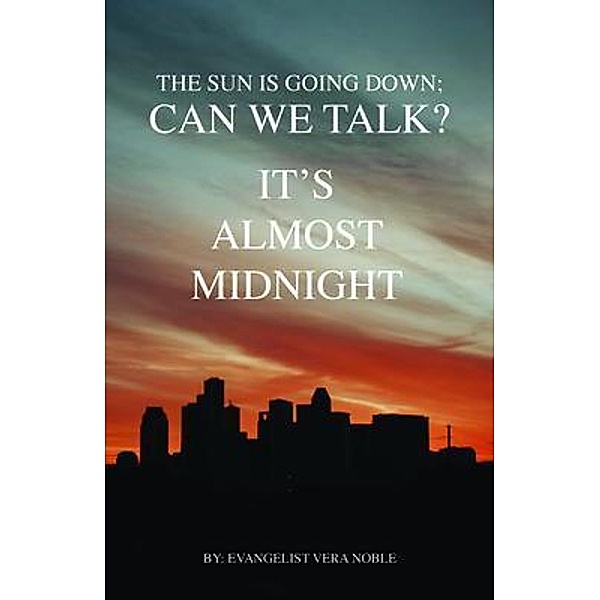 The Sun is Going Down; Can We Talk?, Evangelist Vera Noble