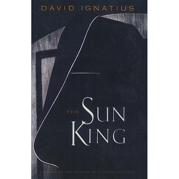 The Sun King, David Ignatius