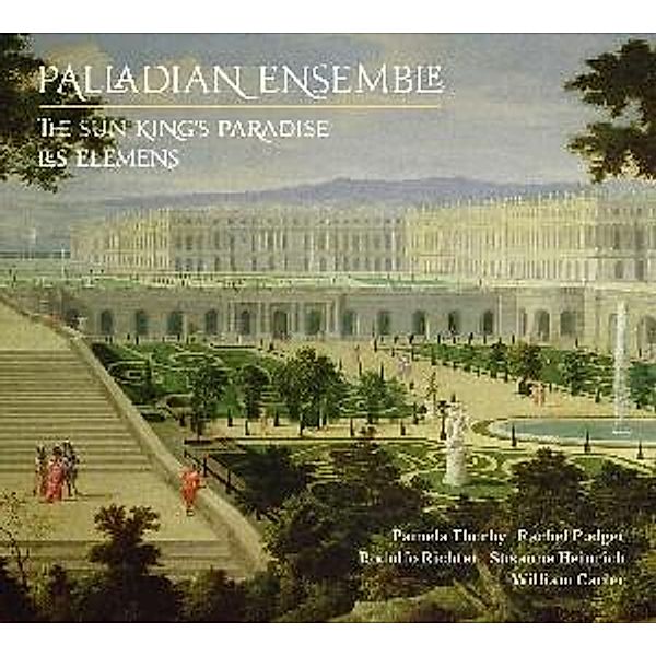 The Sun King'S Paradise, Palladian Ensemble