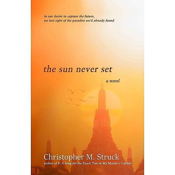 The Sun Never Set, Christopher M. Struck