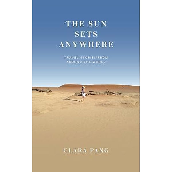 The Sun Sets Anywhere, Clara M Pang