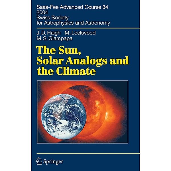 The Sun, Solar Analogs and the Climate / Saas-Fee Advanced Course Bd.34, Joanna Dorothy Haigh, Michael Lockwood, Mark S. Giampapa