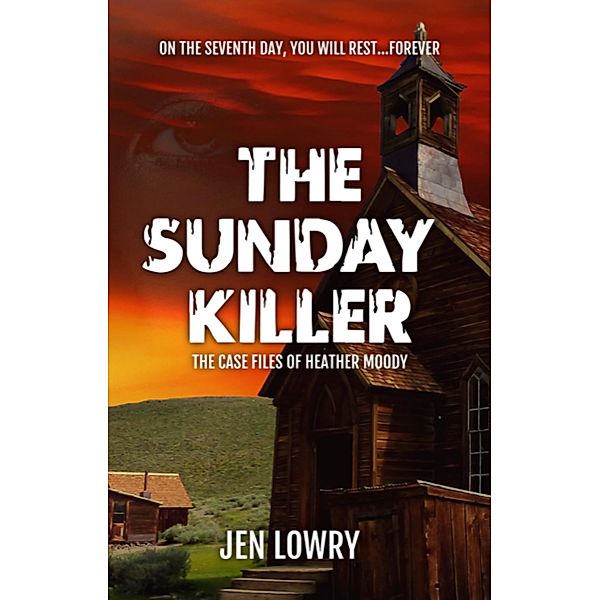 The Sunday Killer: The Case Files of Heather Moody / Heather Moody, Jen Lowry
