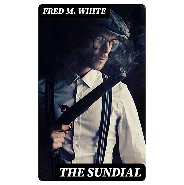 The Sundial, Fred M. White