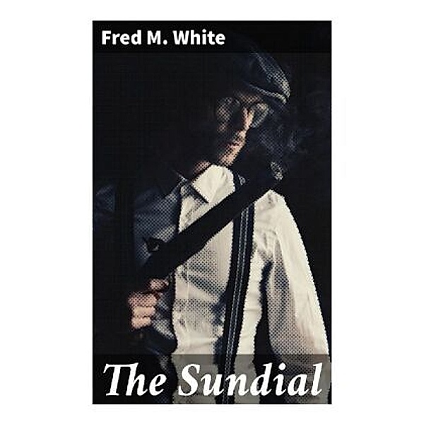 The Sundial, Fred M. White
