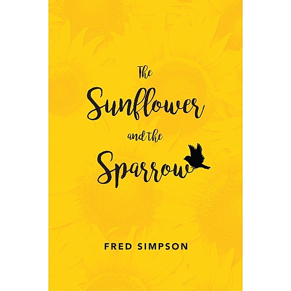 The Sunflower and the Sparrow, Fred Simpson