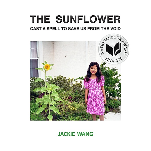 The Sunflower Cast a Spell To Save Us From The Void, Jackie Wang