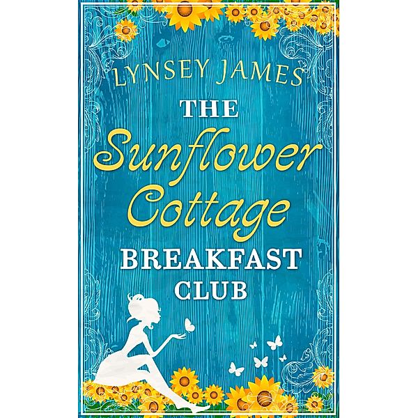 The Sunflower Cottage Breakfast Club / A Luna Bay novel, Lynsey James