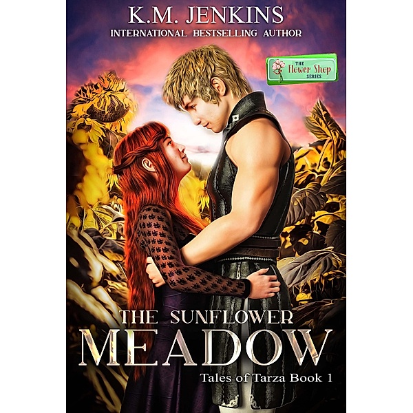 The Sunflower Meadow (Tales of Tarza, #1) / Tales of Tarza, K. M. Jenkins