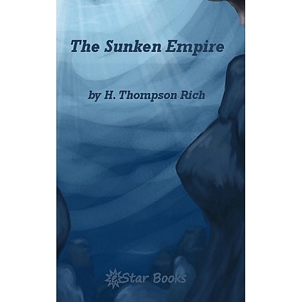 The Sunken Empire, Harold Thompson Rich