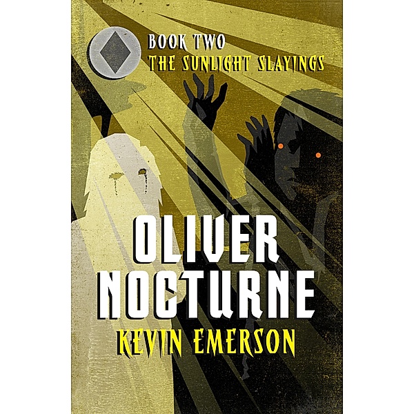 The Sunlight Slayings / Oliver Nocturne, Kevin Emerson