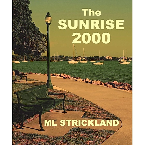 The Sunrise 2000, M.L. Strickland