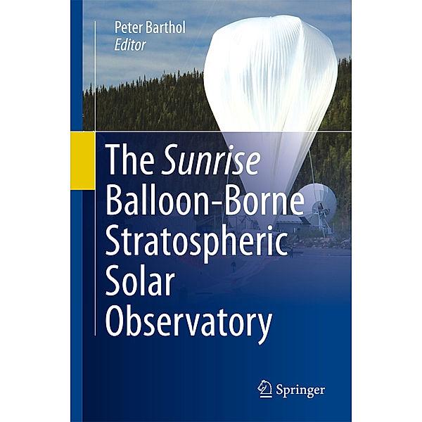 The Sunrise Balloon-Borne Stratospheric Solar Observatory