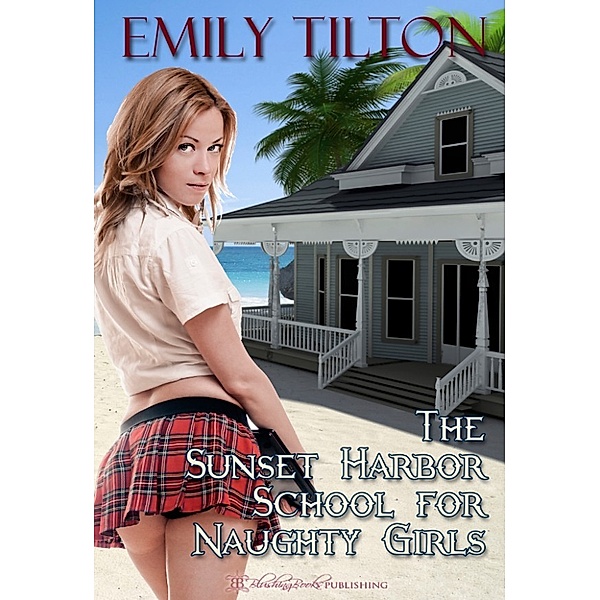 The Sunset Harbor School for Naughty Girls, Emily Tilton