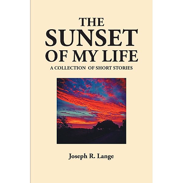 The Sunset of My Life, Joseph R. Lange