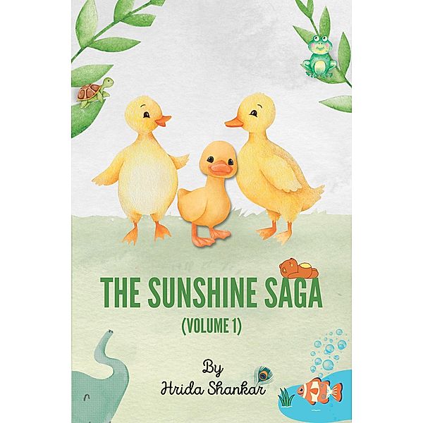 The Sunshine Saga: Volume 1, Hrida Shankar