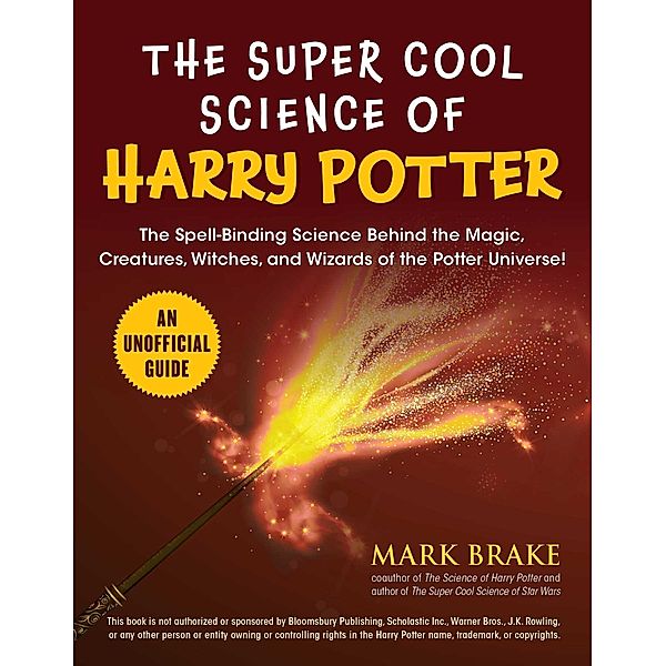 The Super Cool Science of Harry Potter, Mark Brake